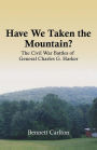 Have We Taken the Mountain?: The Civil War Battles of General Charles G. Harker