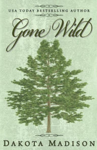 Title: Gone Wild, Author: Dakota Madison