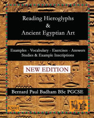 Title: Reading Hieroglyphs and Ancient Egyptian Art, Author: Bernard Paul Badham
