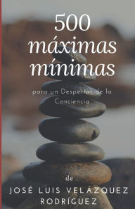 Title: 500 máximas mínimas, Author: Josï Luis Velïzquez Rodrïguez