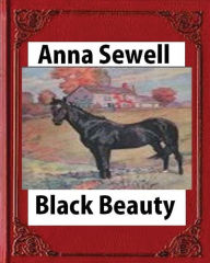 Title: Black Beauty: the autobiography of a horse, by Anna Sewell, Author: Anna Sewell