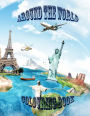Around the world: Around the world colouring book for kids. This educational book is on countries of the world from A to Z with information on each and images to colour as well as the flag.