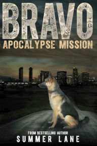 Title: Bravo: Apocalypse Mission, Author: Summer Lane