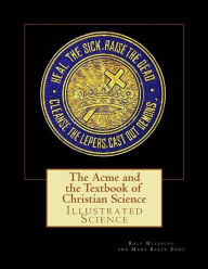 Title: The Acme and the Textbook of Christian Science, Author: Mary Baker Eddy