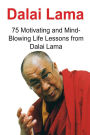 Dalai Lama: 75 Motivating and Mind-Blowing Life Lessons from Dalai Lama: Dalai Lama, Dalai Lama Book, Dalai Lama Words, Dalai Lama Lessons, Dalai Lama Motivation