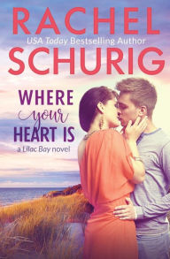 Title: Where Your Heart Is, Author: Rachel Schurig