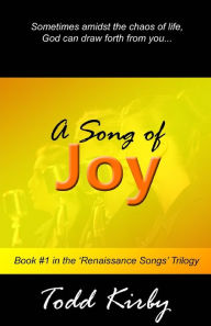 Title: A Song of Joy, Author: Todd Kirby