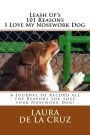 Leash Up's 101 Reasons I Love My Nosework Dog: A Journal to Record all the Reasons you Love your Nosework Dog!