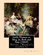 Little Women or Meg, Jo, Beth and Amy (1868),by Louisa M. Alcott