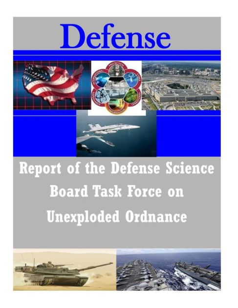 Report Of The Defense Science Board Task Force On Unexploded Ordnance ...