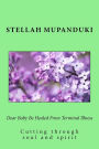Dear Baby Be Healed From Terminal Illness: Cutting through soul and spirit