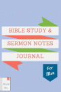 Bible Study & Sermon Notes Journal For Men: The Notebook for Adults to Write in, with Guided Outlines & Prompts for Journaling of Sermons, Sacred Scripture Study, & Verse Memory. Masculine Design