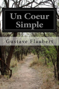 Title: Un Coeur Simple, Author: Gustave Flaubert
