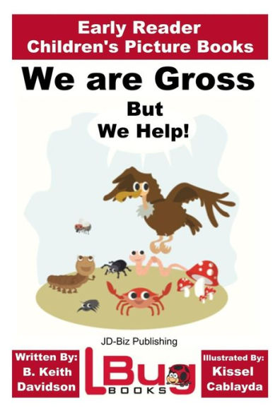 We are Gross, But We Help! - Early Reader - Children's Picture Books