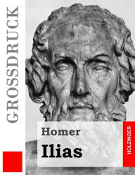 Title: Ilias (Großdruck), Author: Johann Heinrich Vo