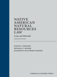 Title: Native American Natural Resources Law: Cases and Materials / Edition 4, Author: Judith Royster