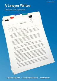 Title: A Lawyer Writes: A Practical Guide to Legal Analysis / Edition 3, Author: Christine Coughlin