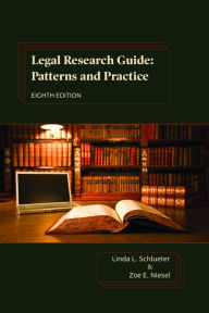 Title: Legal Research Guide: Patterns and Practice / Edition 8, Author: Linda Schlueter