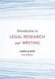 Title: Introduction to Legal Research and Writing, Author: Carol Bast