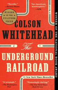 Title: The Underground Railroad, Author: Colson Whitehead