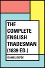 The Complete English Tradesman (1839 ed.)