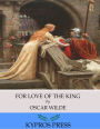 For Love of the King