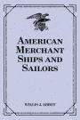 American Merchant Ships and Sailors