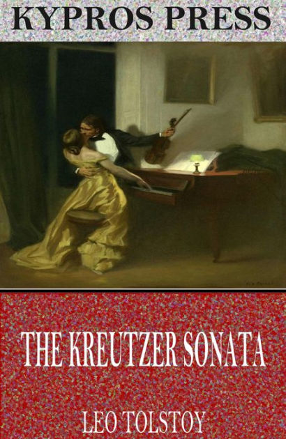 The Kreutzer Sonata By Leo Tolstoy, Paperback | Barnes & Noble®