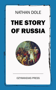 Title: The Story of Russia, Author: Nathan Dole
