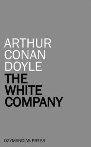 Title: The White Company, Author: Arthur Conan Doyle