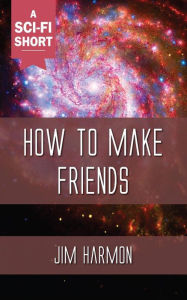 Title: How to Make Friends, Author: Jim Harmon