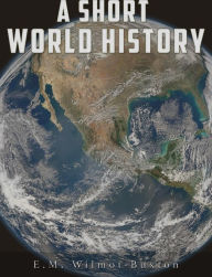 Title: A Short World History, Author: E.M. Wilmot-Buxton