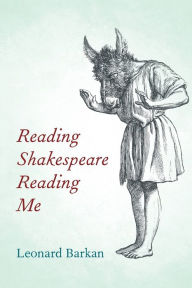 Title: Reading Shakespeare Reading Me, Author: Leonard Barkan