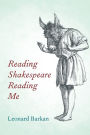 Reading Shakespeare Reading Me