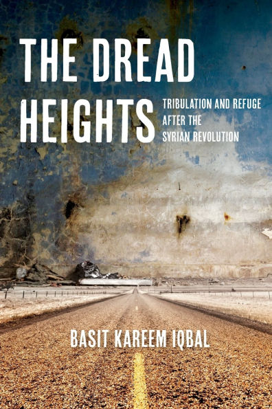 The Dread Heights: Tribulation and Refuge after the Syrian Revolution