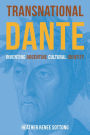 Transnational Dante: Inventing Argentine Cultural Identity