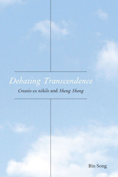 Debating Transcendence: Creatio ex nihilo and Sheng Sheng