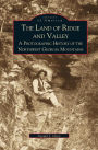 Land of Ridge and Valley: : A Photographic History of the Northwest Georgia Mountains