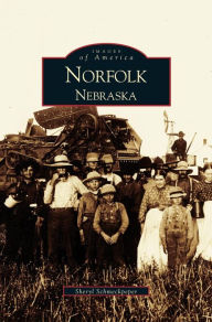 Title: Norfolk, Nebraska, Author: Sheryl Schmeckpeper
