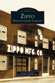 Title: Zippo Manufacturing Company, Author: Linda L Meabon