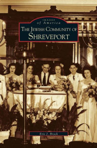 Title: Jewish Community of Shreveport, Author: Eric J Brock