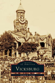 Title: Vicksburg, Author: Gordon a Cotton
