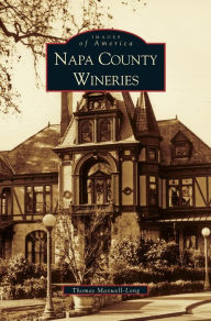 Title: Napa County Wineries, Author: Thomas Maxwell-Long