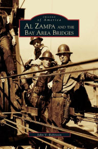 Title: Al Zampa and the Bay Area Bridges, Author: John V Robinson