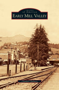Title: Early Mill Valley, Author: Claudine Chalmers