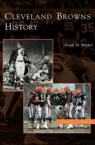 Title: Cleveland Browns History, Author: Frank M Henkel