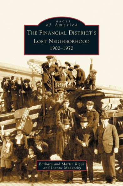 Financial District's Lost Neighborhood: 1900-1970
