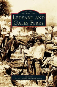 Title: Ledyard and Gales Ferry, Author: Kit Foster