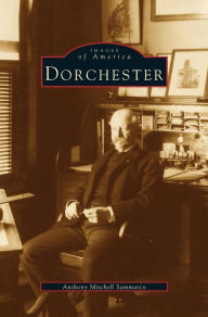 Title: Dorchester, Author: Anthony Mitchell Sammarco