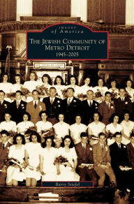 Title: Jewish Community of Metro Detroit 1945-2005, Author: Barry Stiefel